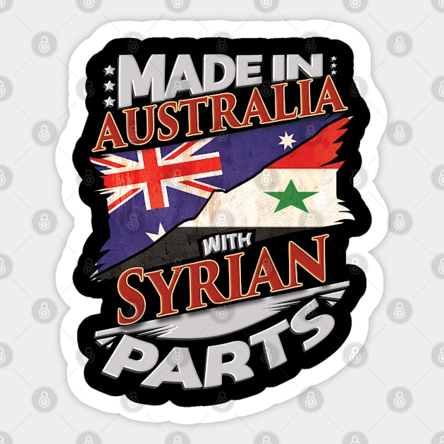 Made In Australia With Syrian Parts - Gift for Syrian From Syria Sticker by Country Flags